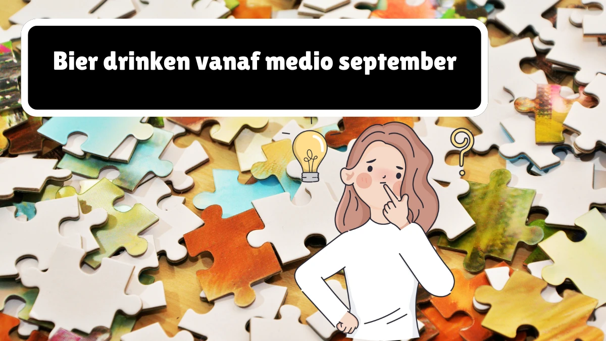 Bier drinken vanaf medio september 11 Letters Puzzelwoordenboek kruiswoordpuzzels