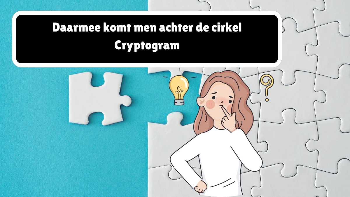 Daarmee komt men achter de cirkel Cryptogram 8 Letters Puzzelwoordenboek kruiswoordpuzzels