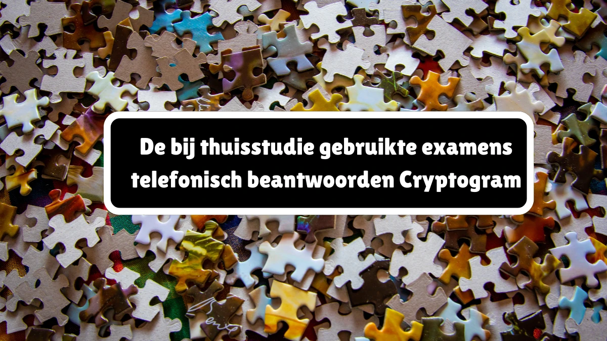 De bij thuisstudie gebruikte examens telefonisch beantwoorden Cryptogram 9 Letters Puzzelwoordenboek kruiswoordpuzzels