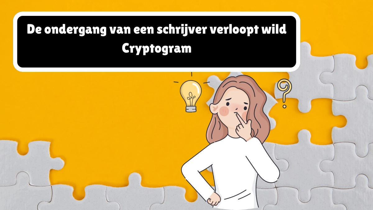 De ondergang van een schrijver verloopt wild Cryptogram 9 Letters Puzzelwoordenboek kruiswoordpuzzels