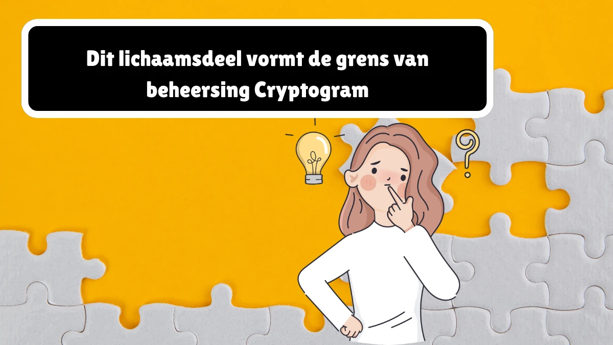 Dit lichaamsdeel vormt de grens van beheersing Cryptogram 4 Letters Puzzelwoordenboek kruiswoordpuzzels