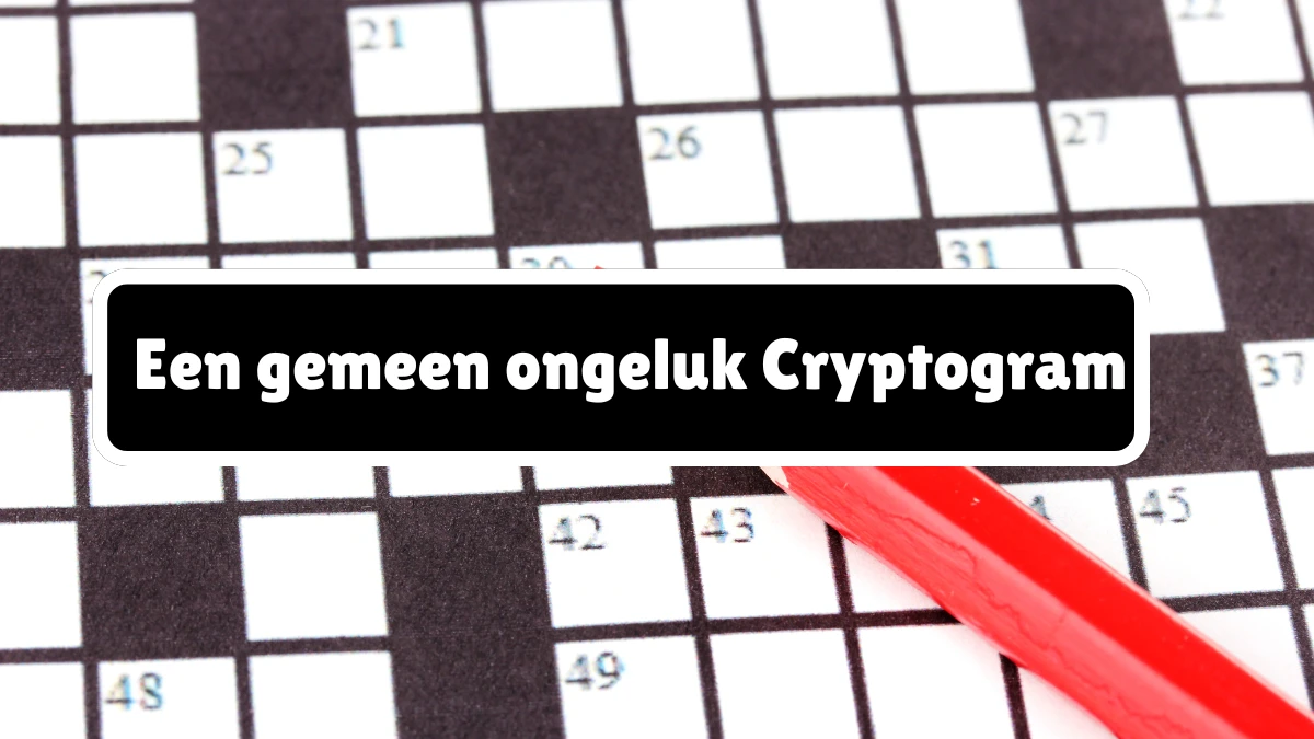 Een gemeen ongeluk Cryptogram 5 Letters Puzzelwoordenboek kruiswoordpuzzels