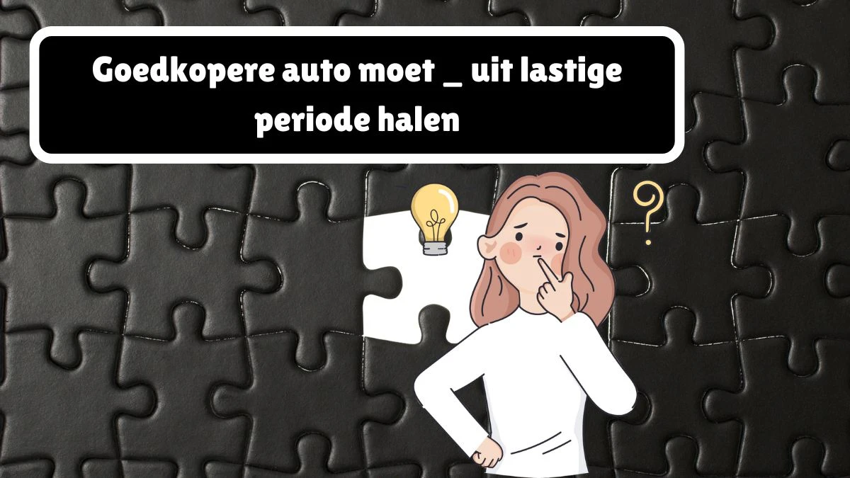 Goedkopere auto moet _ uit lastige periode halen 5 Letters Puzzelwoordenboek kruiswoordpuzzels