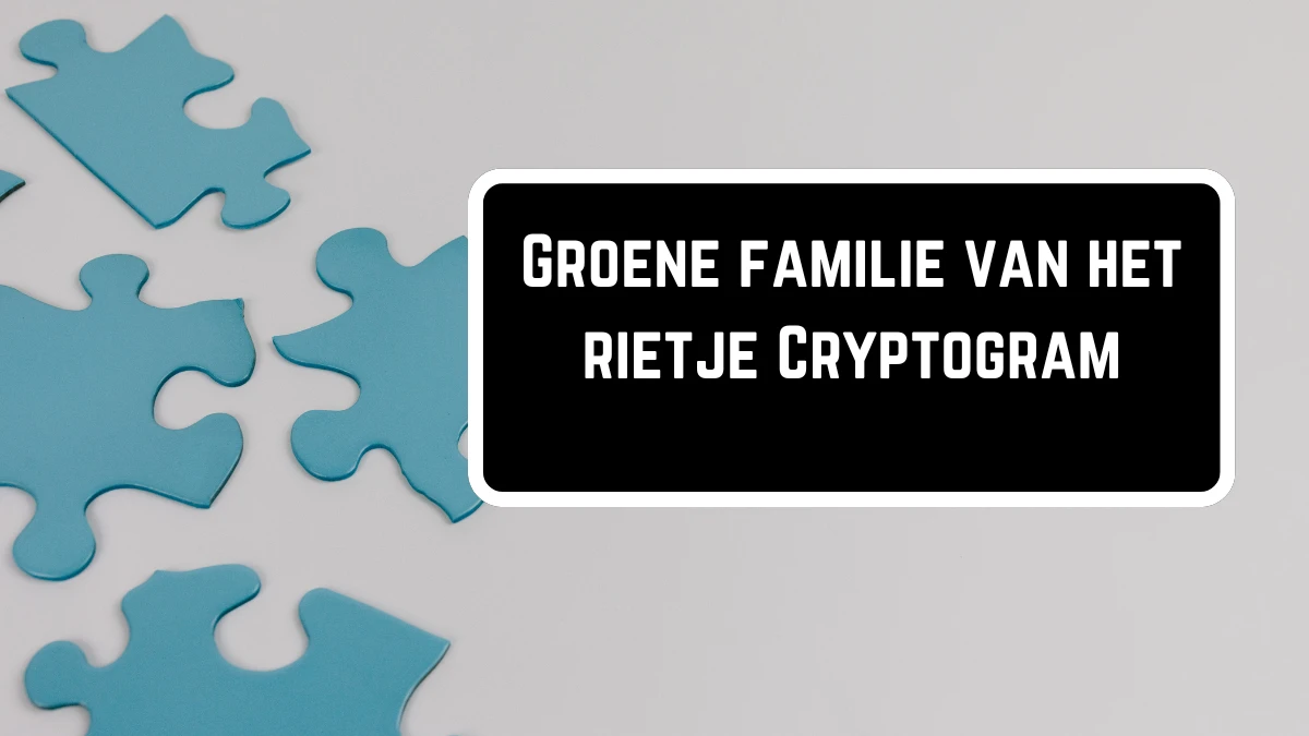 Groene familie van het rietje Cryptogram 8 Letters Puzzelwoordenboek kruiswoordpuzzels