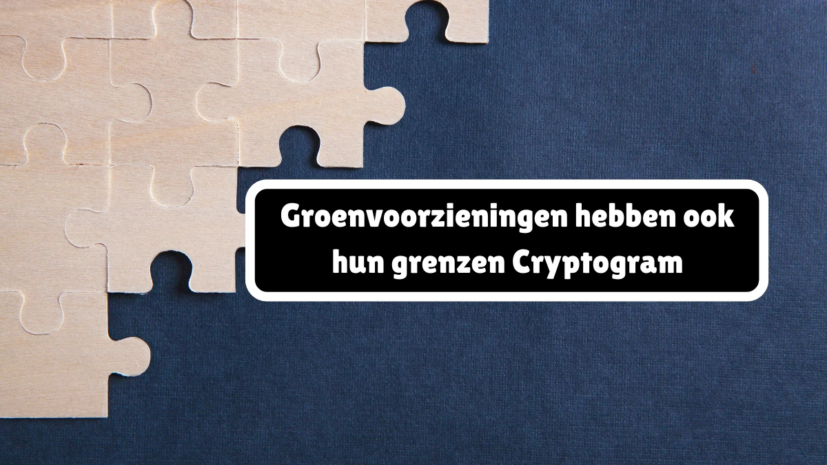 Groenvoorzieningen hebben ook hun grenzen Cryptogram 11 Letters Puzzelwoordenboek kruiswoordpuzzels