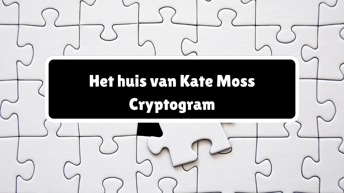 Het huis van Kate Moss Cryptogram 11 Letters Puzzelwoordenboek kruiswoordpuzzels