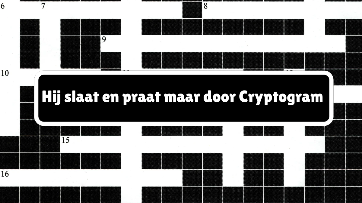 Hij slaat en praat maar door Cryptogram 7 Letters Puzzelwoordenboek kruiswoordpuzzels