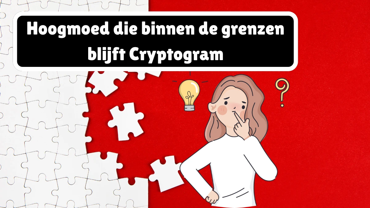 Hoogmoed die binnen de grenzen blijft Cryptogram 14 Letters Puzzelwoordenboek kruiswoordpuzzels