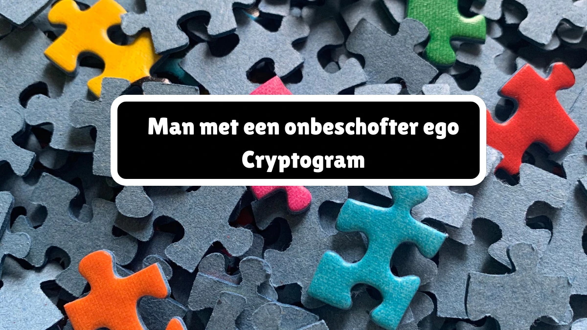 Man met een onbeschofter ego Cryptogram 8 Letters Puzzelwoordenboek kruiswoordpuzzels