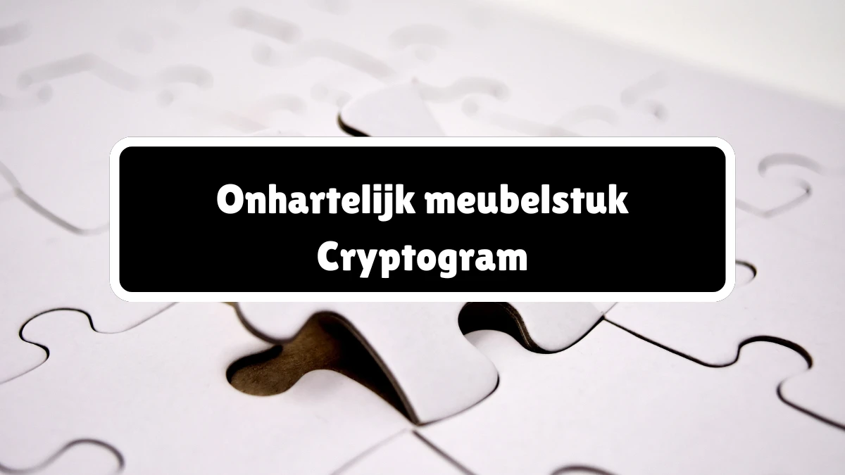 Onhartelijk meubelstuk Cryptogram 8 Letters Puzzelwoordenboek kruiswoordpuzzels