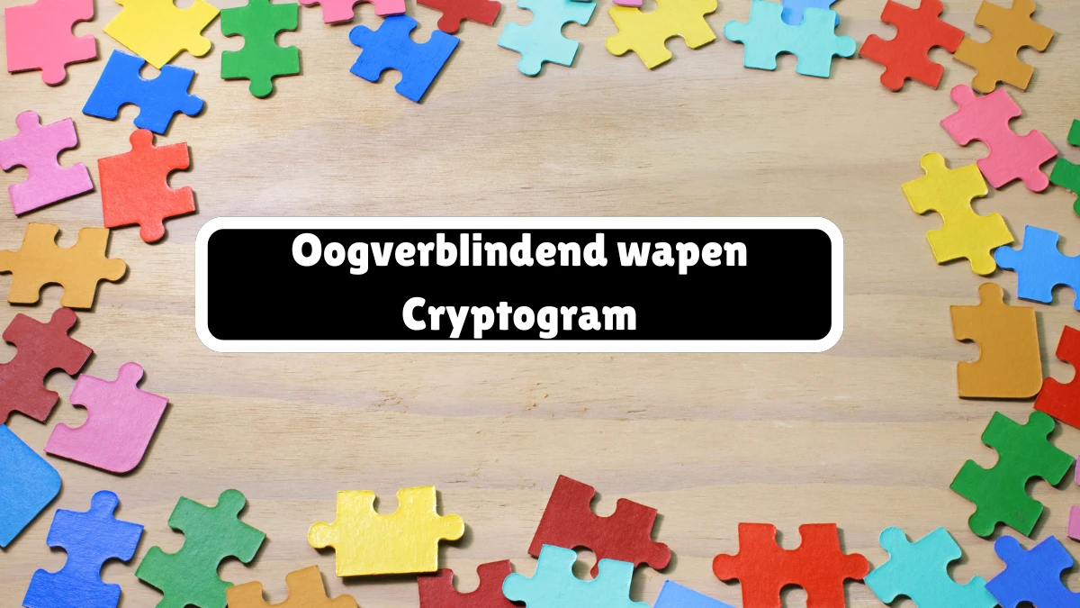 Oogverblindend wapen Cryptogram 11 Letters Puzzelwoordenboek kruiswoordpuzzels