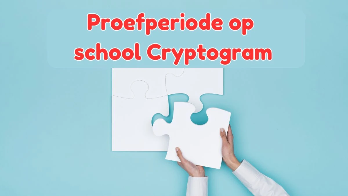 Proefperiode op school Cryptogram 9 Letters Puzzelwoordenboek kruiswoordpuzzels