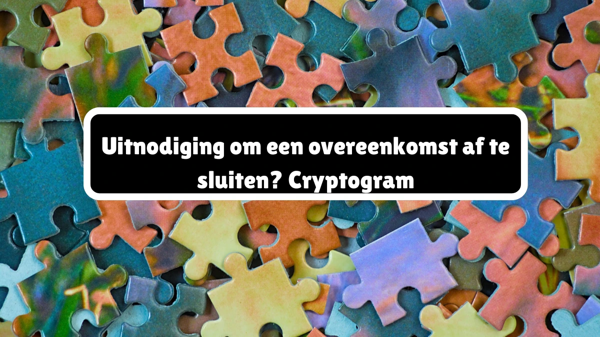 Uitnodiging om een overeenkomst af te sluiten? Cryptogram 7 Letters Puzzelwoordenboek kruiswoordpuzzels