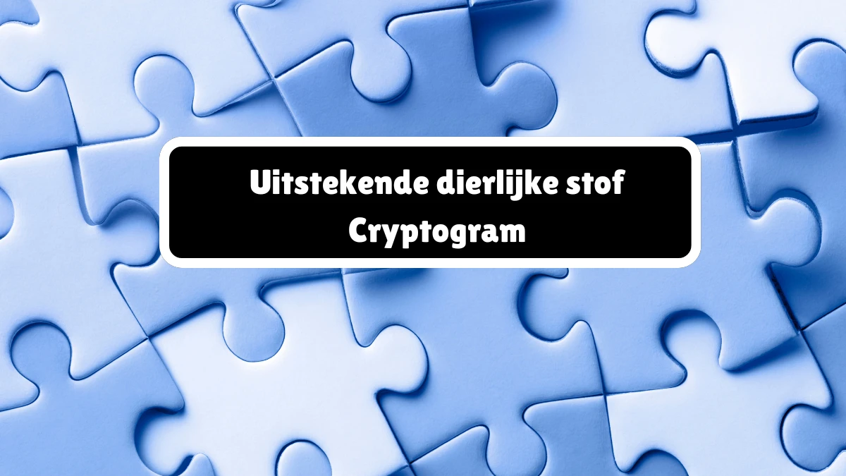 Uitstekende dierlijke stof Cryptogram 8 Letters Puzzelwoordenboek kruiswoordpuzzels