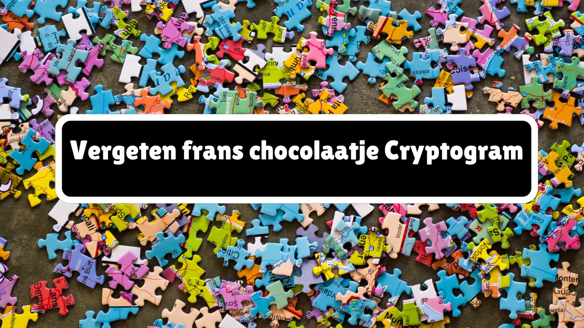 Vergeten frans chocolaatje Cryptogram 6 Letters Puzzelwoordenboek kruiswoordpuzzels