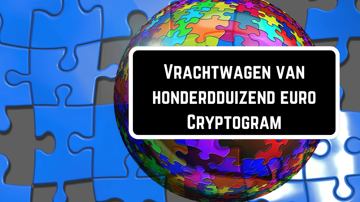 Vrachtwagen van honderdduizend euro Cryptogram 9 Letters Puzzelwoordenboek kruiswoordpuzzels