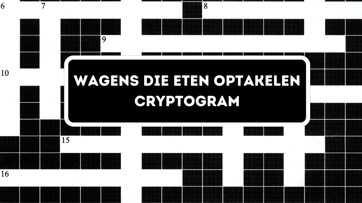 Wagens die eten optakelen Cryptogram 10 Letters Puzzelwoordenboek kruiswoordpuzzels