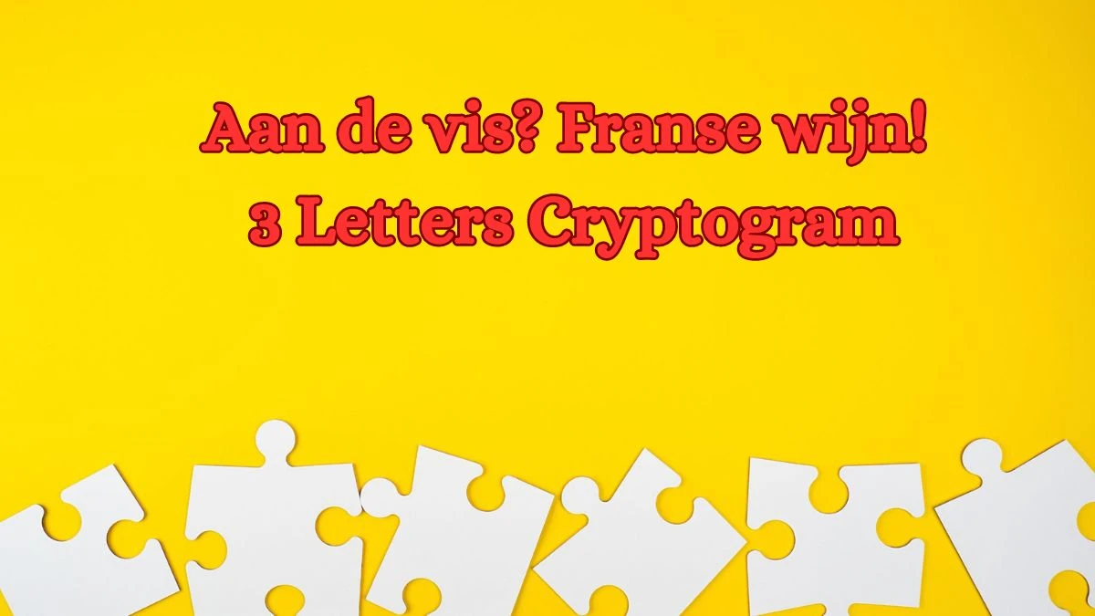 Aan de vis? Franse wijn! 3 Letters Cryptogram Puzzelwoordenboek kruiswoordpuzzels