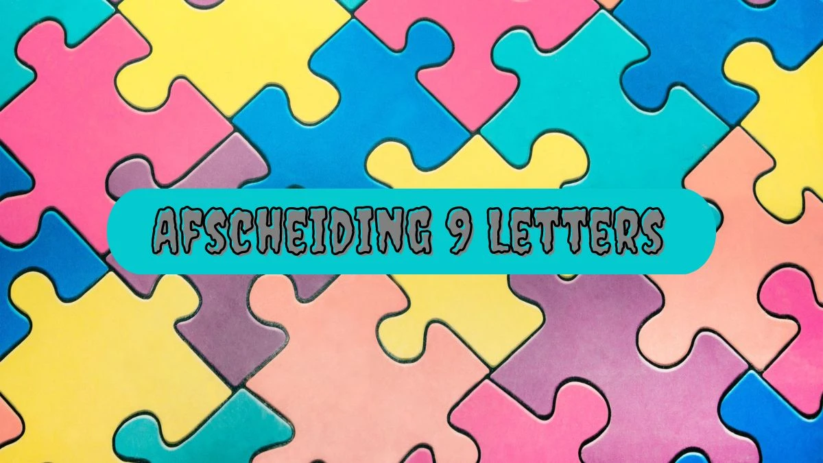 Afscheiding 9 Letters Puzzelwoordenboek kruiswoordpuzzels