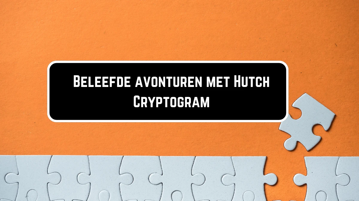 Beleefde avonturen met Hutch Cryptogram 7 Letters Puzzelwoordenboek kruiswoordpuzzels Beleefde avonturen met Hutch Cryptogram 7 Letters Puzzelwoordenboek kruiswoordpuzzels
