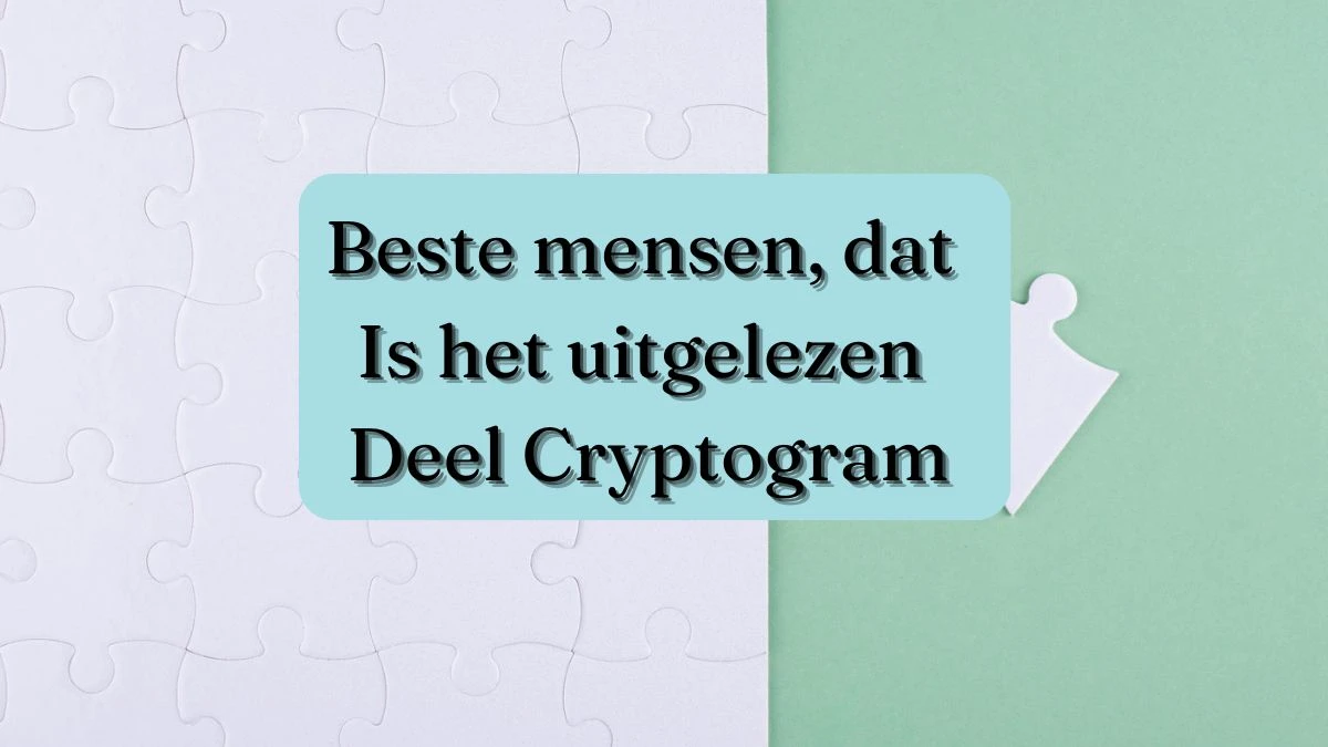 Beste mensen, dat is het uitgelezen deel Cryptogram 5 Letters Puzzelwoordenboek kruiswoordpuzzels