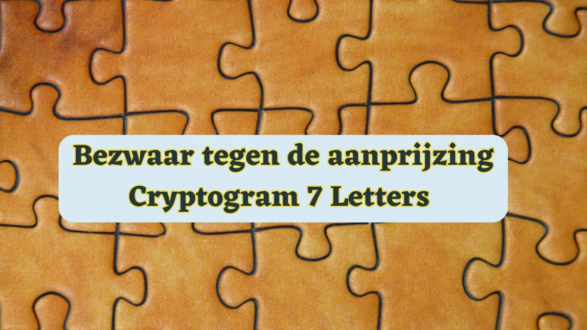 Bezwaar tegen de aanprijzing Cryptogram 7 Letters Puzzelwoordenboek kruiswoordpuzzels