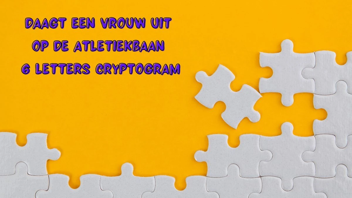 Daagt een vrouw uit op de atletiekbaan 6 Letters Cryptogram Puzzelwoordenboek kruiswoordpuzzels