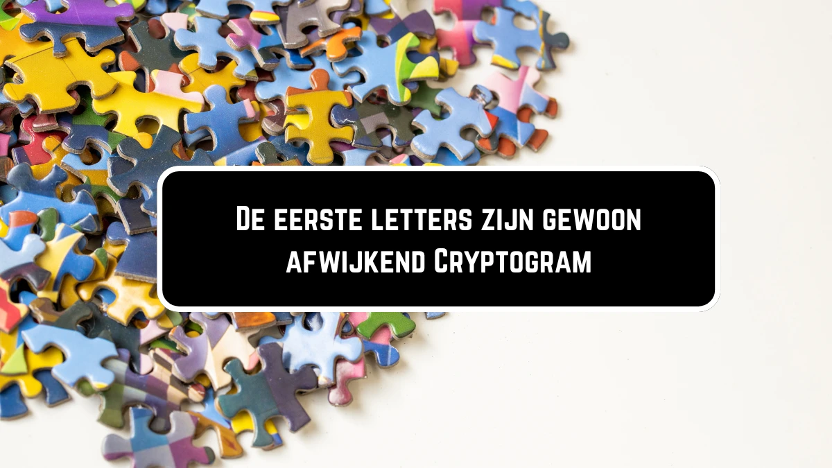 De eerste letters zijn gewoon afwijkend Cryptogram 9 Letters Puzzelwoordenboek kruiswoordpuzzels