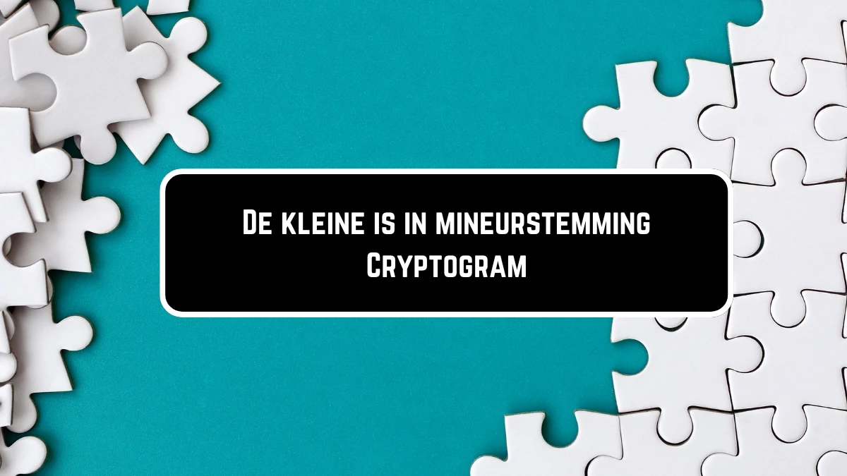 De kleine is in mineurstemming Cryptogram 5 Letters Puzzelwoordenboek kruiswoordpuzzels