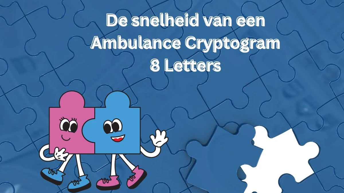 De snelheid van een ambulance Cryptogram 8 Letters Puzzelwoordenboek kruiswoordpuzzels