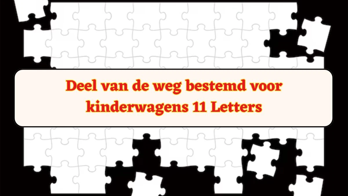 Deel van de weg bestemd voor kinderwagens 11 Letters Puzzelwoordenboek kruiswoordpuzzels