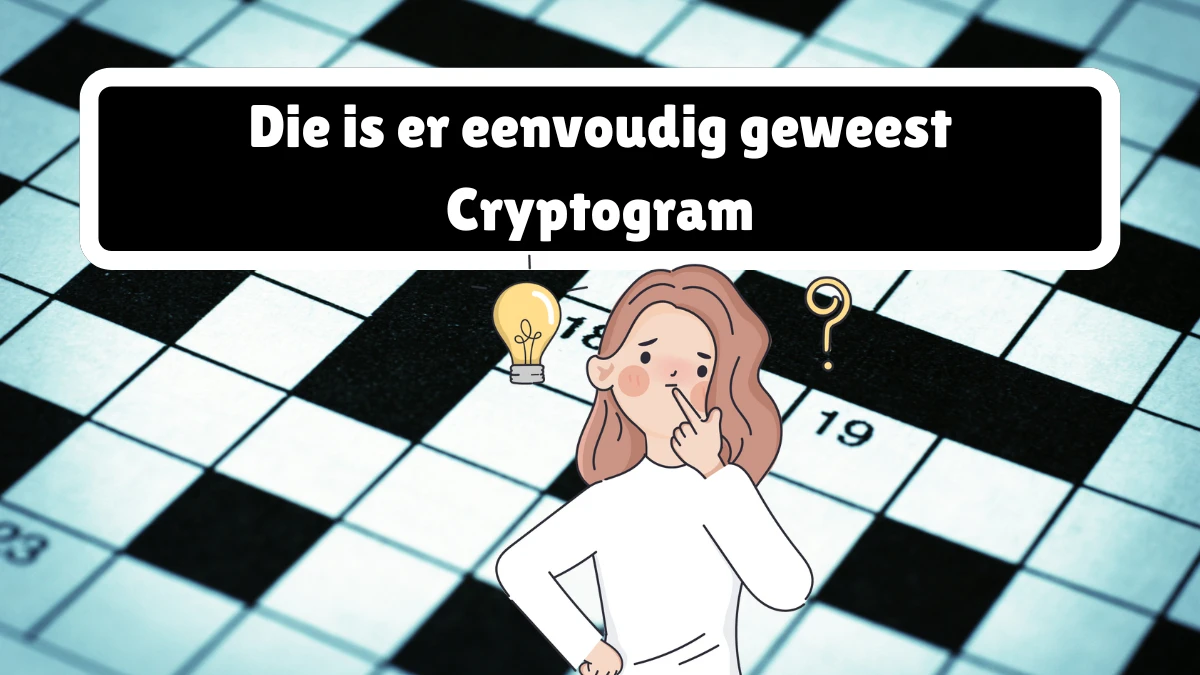 Die is er eenvoudig geweest Cryptogram 10 Letters Puzzelwoordenboek kruiswoordpuzzels