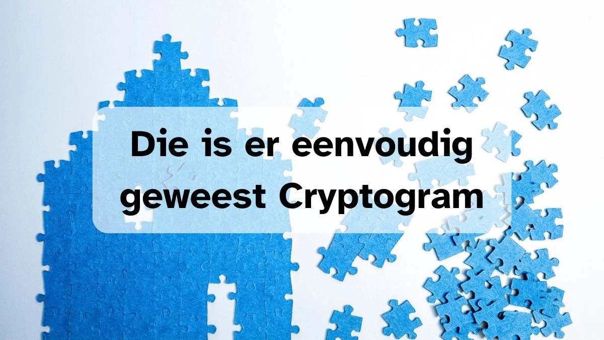 Die is er eenvoudig geweest Cryptogram 10 Letters Puzzelwoordenboek kruiswoordpuzzels