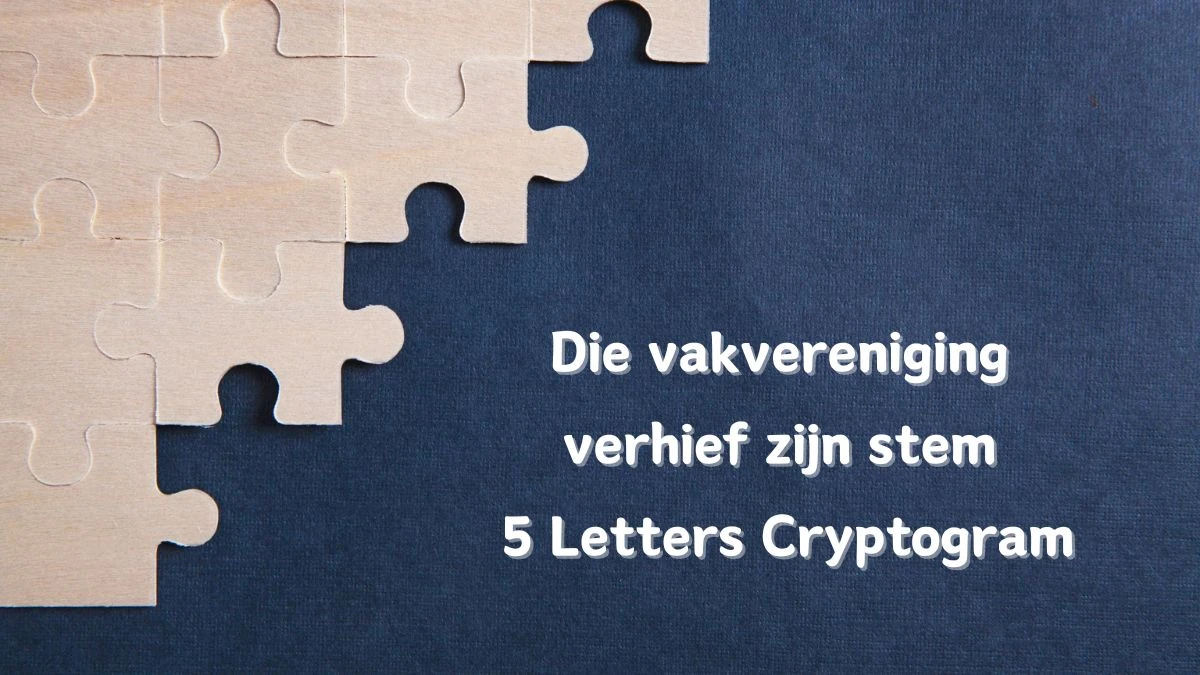 Die vakvereniging verhief zijn stem 5 Letters Cryptogram Puzzelwoordenboek kruiswoordpuzzels