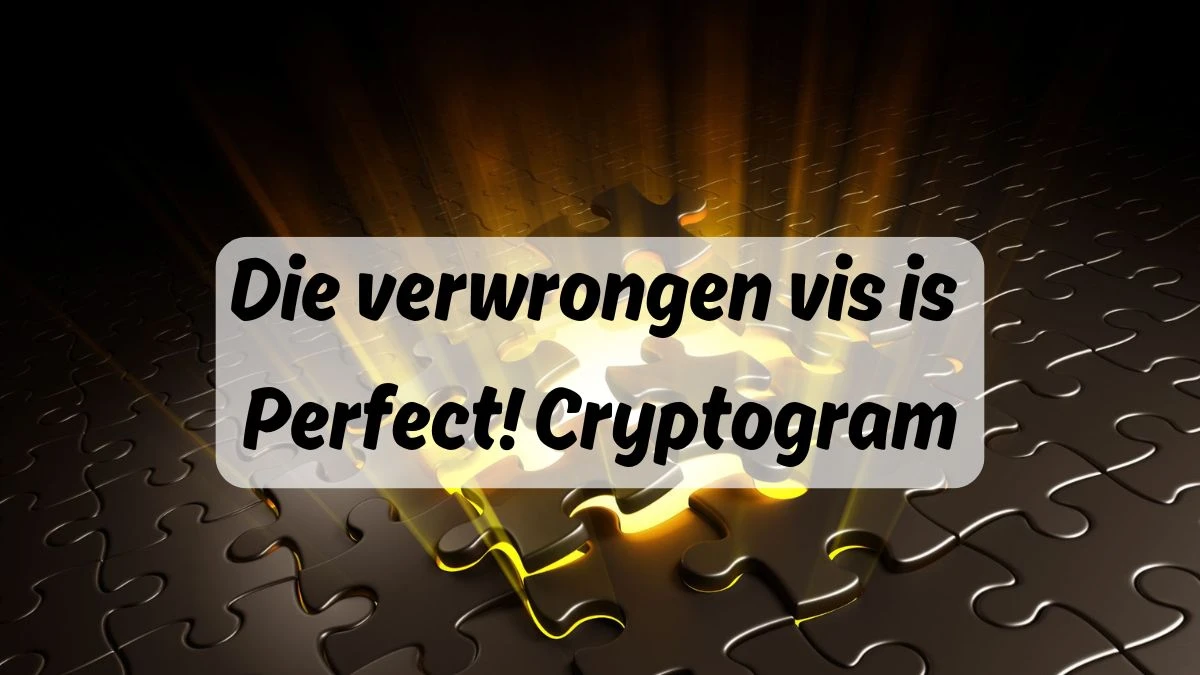 Die verwrongen vis is perfect! Cryptogram 6 Letters Puzzelwoordenboek kruiswoordpuzzels