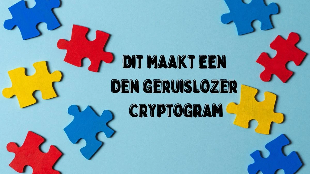 Dit maakt een den geruislozer Cryptogram 11 Letters Puzzelwoordenboek kruiswoordpuzzels