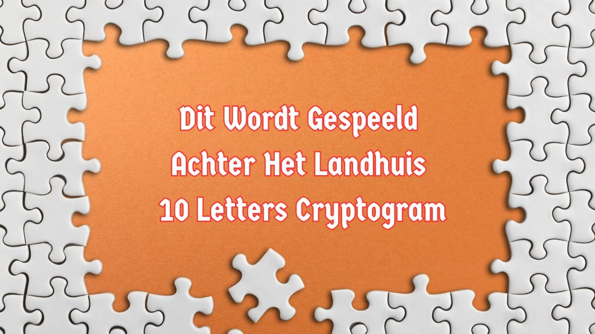 Dit Wordt Gespeeld Achter Het Landhuis 10 Letters Cryptogram Puzzelwoordenboek kruiswoordpuzzels