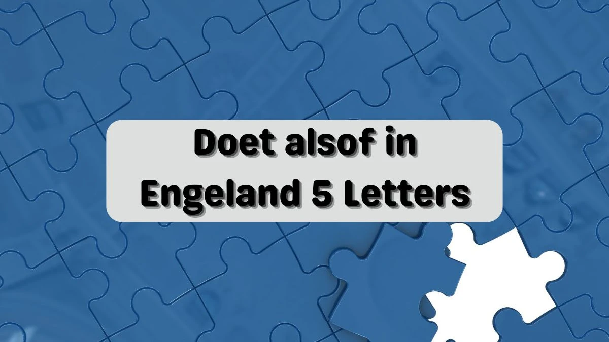 Doet alsof in Engeland 5 Letters Puzzelwoordenboek kruiswoordpuzzels