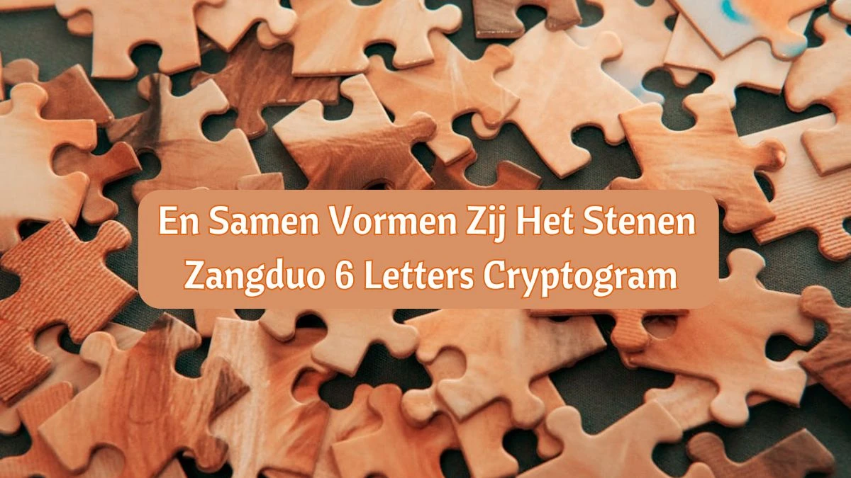 En Samen Vormen Zij Het Stenen Zangduo 6 Letters Cryptogram Puzzelwoordenboek kruiswoordpuzzels