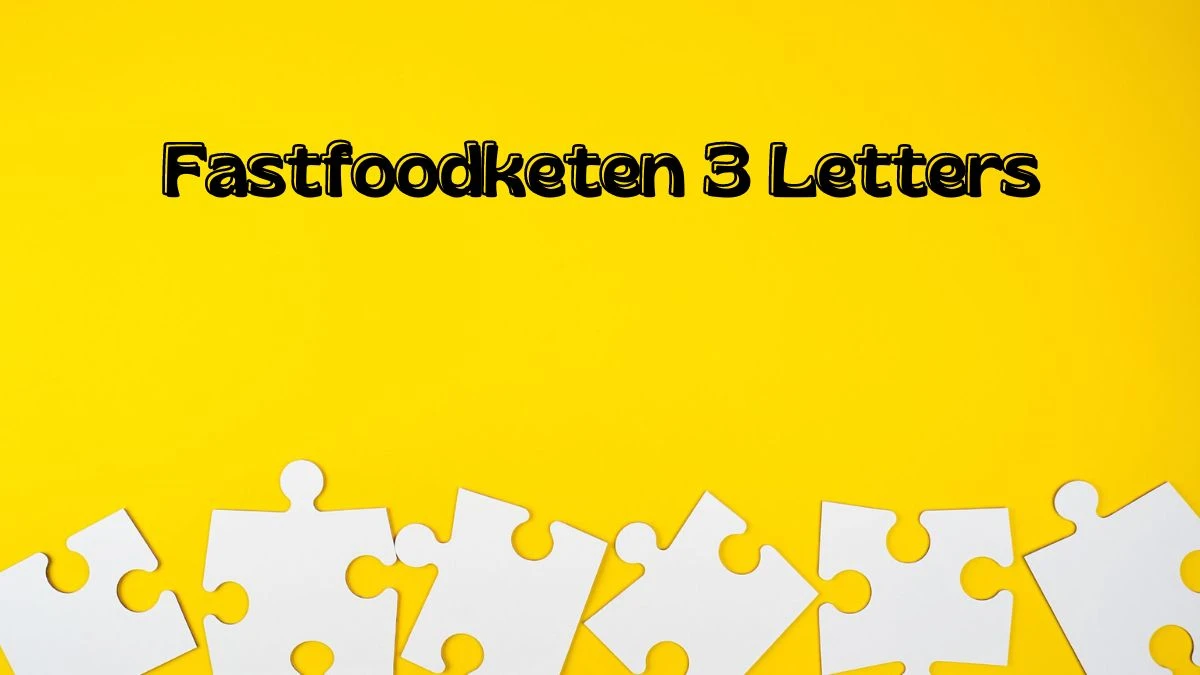 Fastfoodketen 3 Letters Puzzelwoordenboek kruiswoordpuzzels