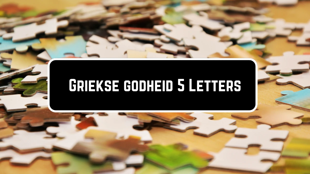 Griekse godheid 5 Letters Puzzelwoordenboek kruiswoordpuzzels