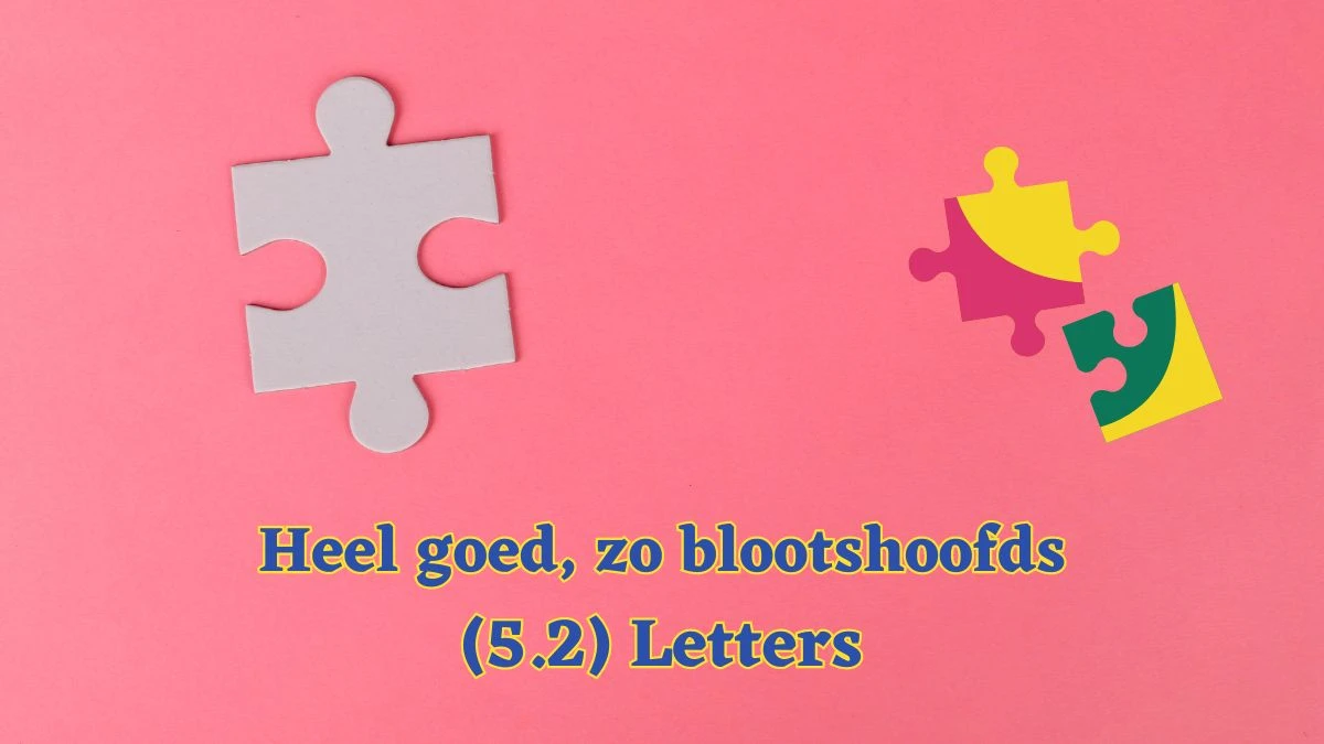 Heel goed, zo blootshoofds (5.2) Letters Puzzelwoordenboek kruiswoordpuzzels