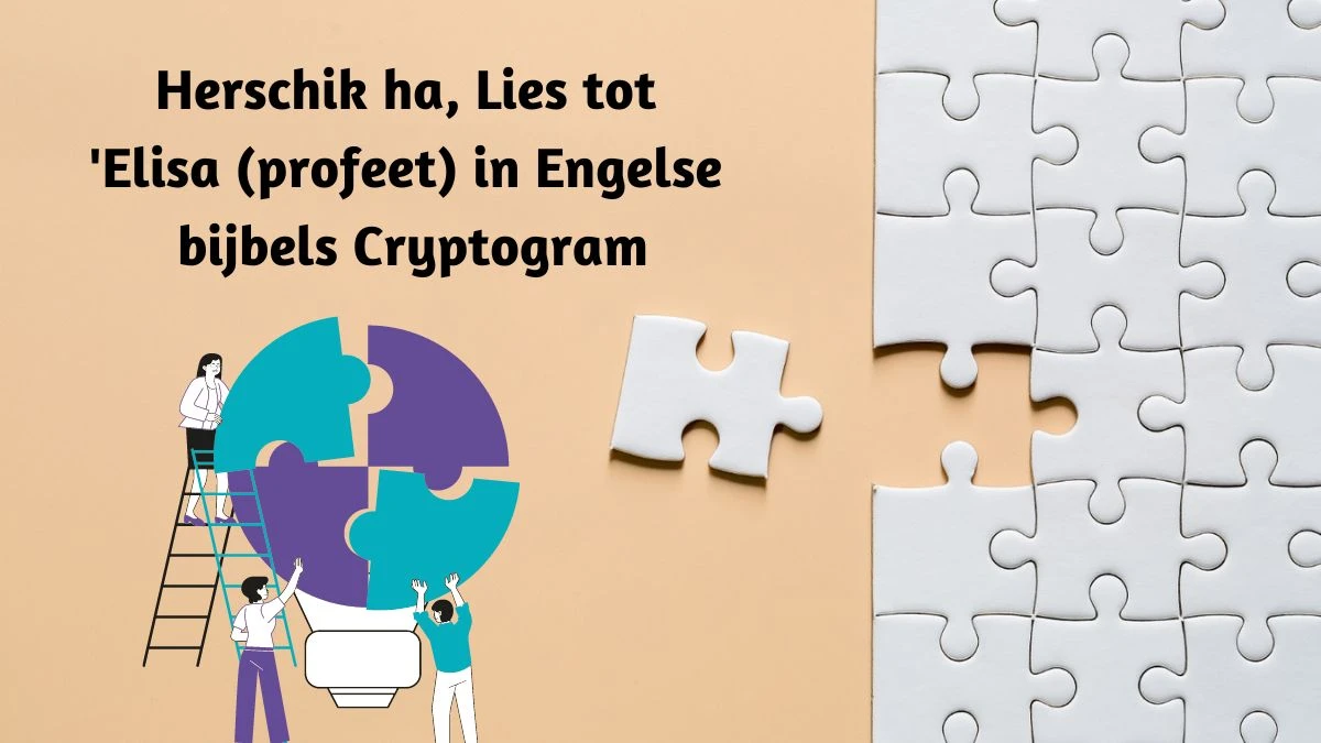 Herschik ha, Lies tot 'Elisa (profeet) in Engelse bijbels Cryptogram 6 Letters Puzzelwoordenboek kruiswoordpuzzels