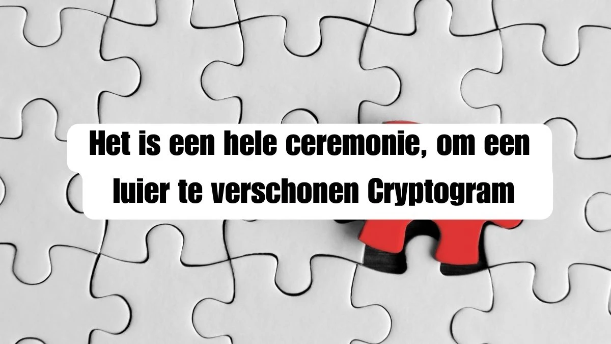 Het is een hele ceremonie, om een luier te verschonen Cryptogram 7 Letters Puzzelwoordenboek kruiswoordpuzzels