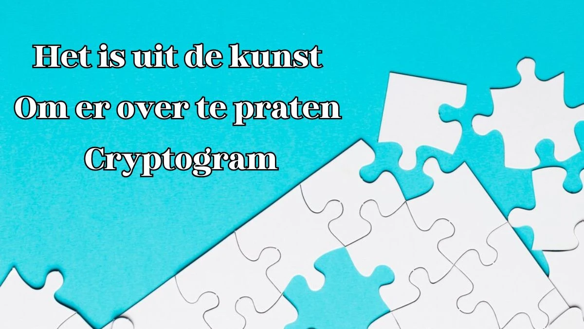 Het is uit de kunst om er over te praten Cryptogram 6 Letters Puzzelwoordenboek kruiswoordpuzzels