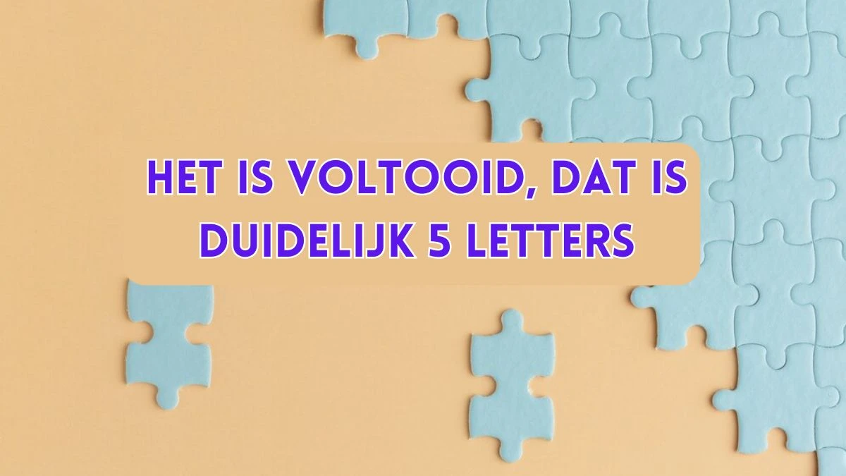 Het is voltooid, dat is duidelijk 5 Letters Puzzelwoordenboek kruiswoordpuzzels