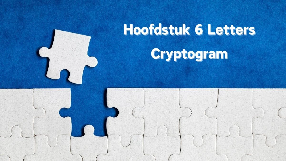 Hoofdstuk 6 Letters Cryptogram Puzzelwoordenboek kruiswoordpuzzels