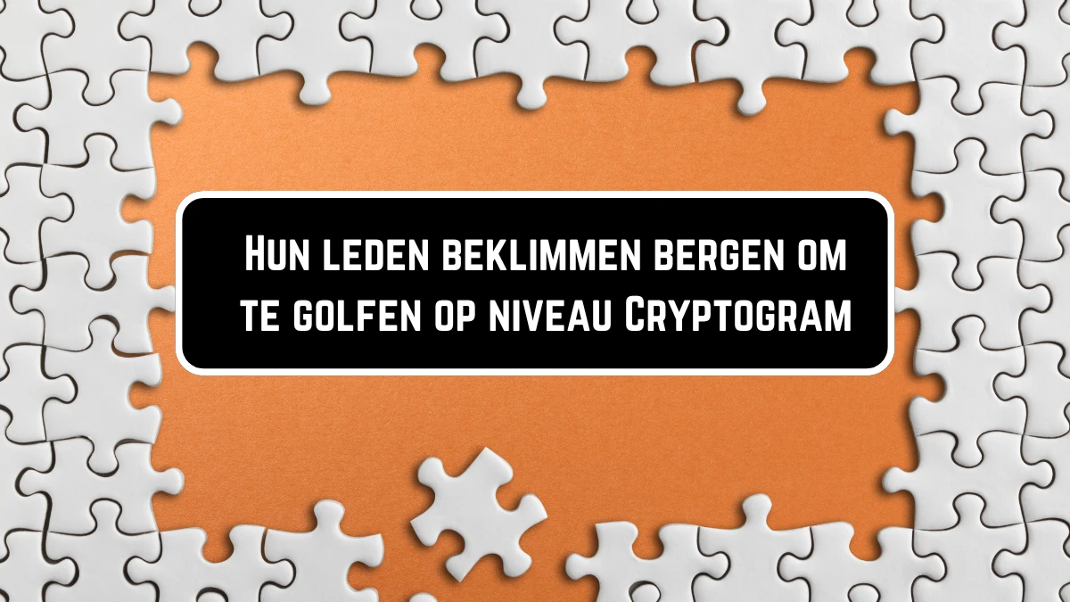 Hun leden beklimmen bergen om te golfen op niveau Cryptogram 10 Letters Puzzelwoordenboek kruiswoordpuzzels