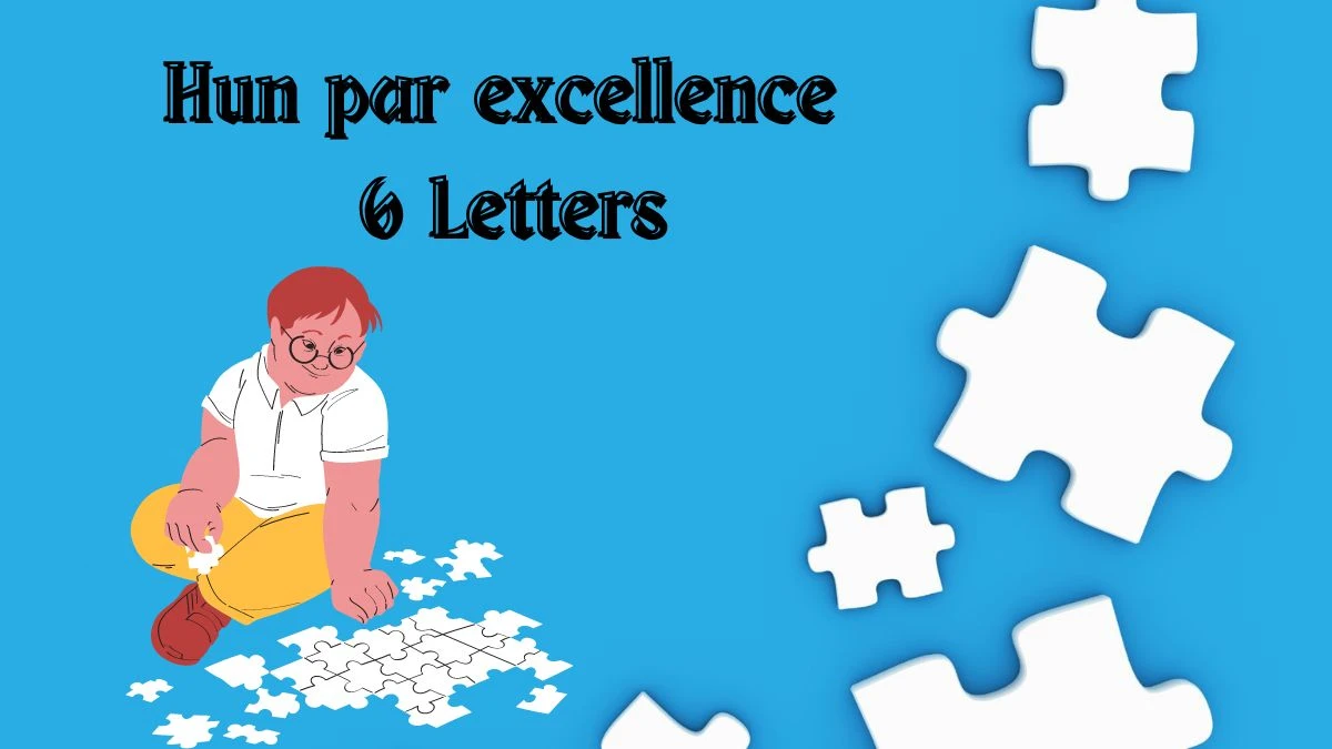 Hun par excellence 6 Letters Puzzelwoordenboek kruiswoordpuzzels