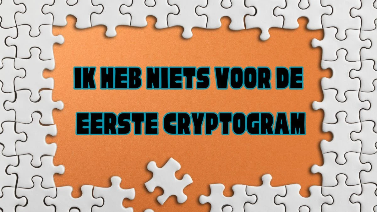 Ik heb niets voor de eerste Cryptogram 5 Letters Puzzelwoordenboek kruiswoordpuzzels